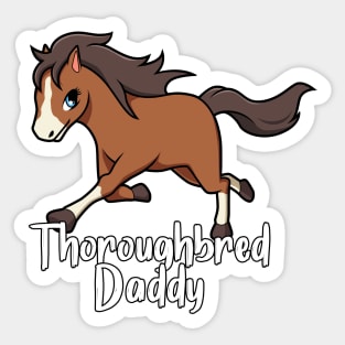 Horse Lover - Thoroughbred Daddy Sticker